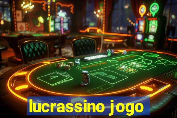 lucrassino jogo